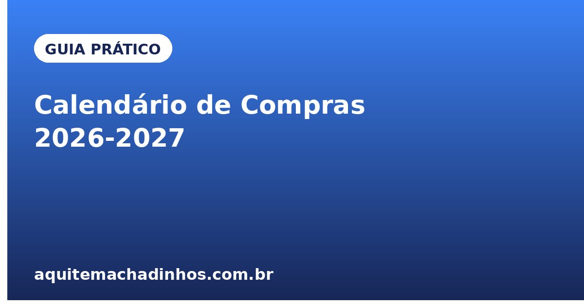 Calendário de Compras 2026-2027: as Datas em Que o Preço Realmente Cai